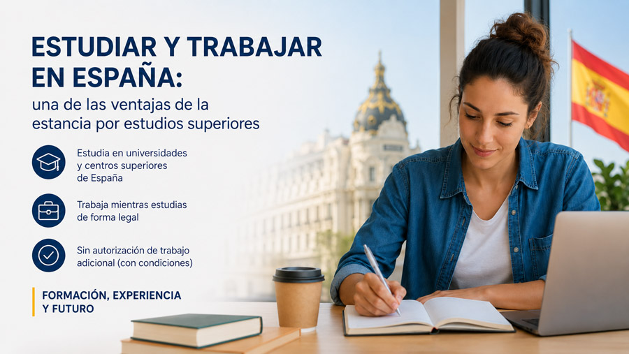 Estudiar y trabajar en España con una estancia por estudios superiores